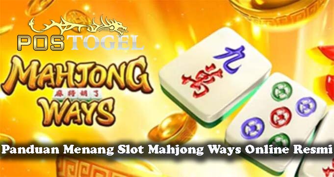 Panduan Menang Slot Mahjong Ways Online Resmi